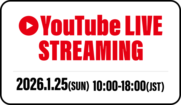 YouTube LIVE STREAMING 2026.1.25 (SUN) (JST) 10:00-18:00(JST)